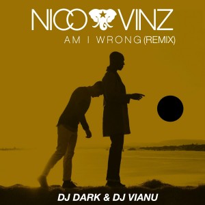 Nico & Vinz - Am I Wrong (Dj Dark & Dj Vianu Remix)
