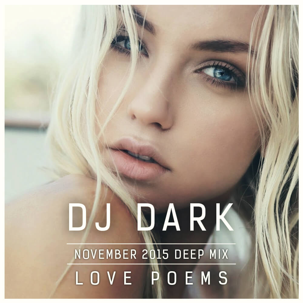 Dj Dark - Love Poems (November 2015 Deep Mix)