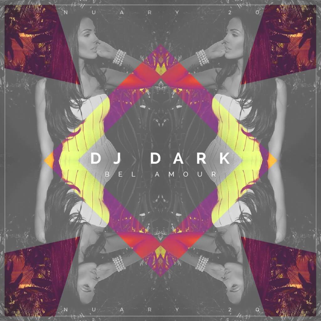 Dj Dark - Bel Amour (January 2016)