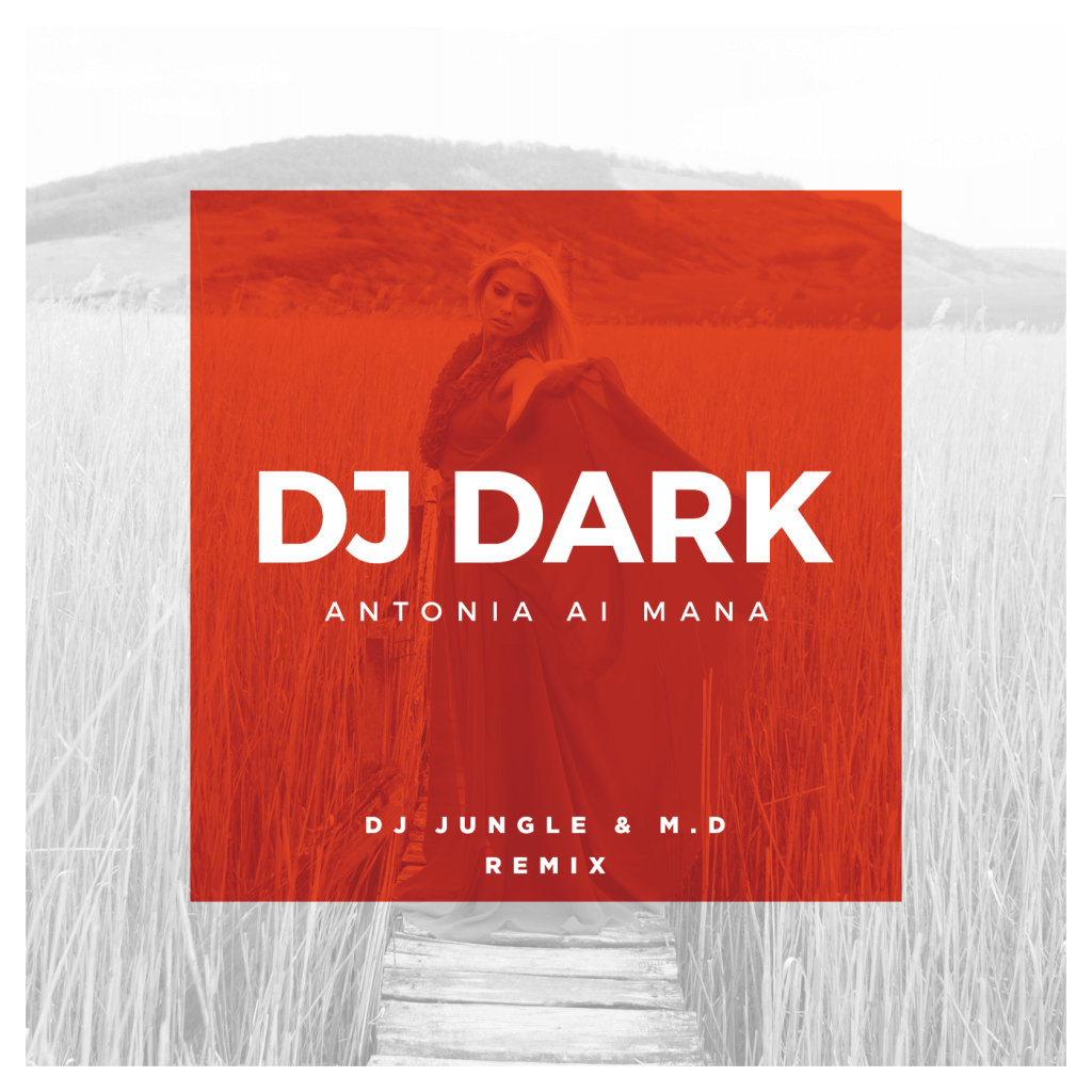 DJ Dark - Antonia Ai Mana (Jungle & MD Remix)